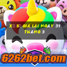 xổ số gia lai ngày 31 tháng 3