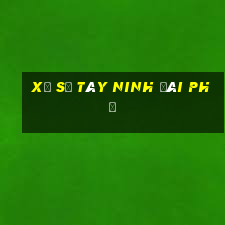 xổ số tây ninh đài phụ