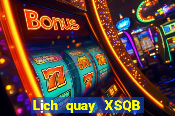 Lịch quay XSQB ngày 13