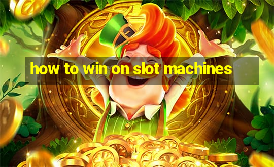 how to win on slot machines