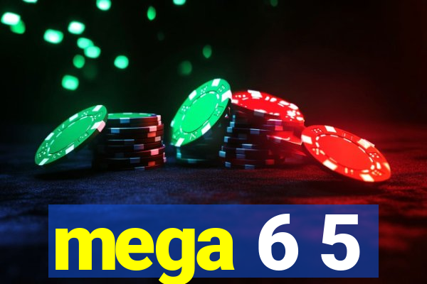 mega 6 5