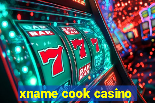 xname cook casino