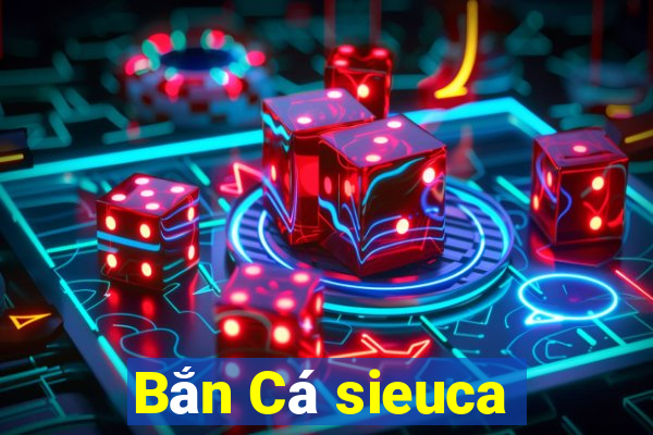 Bắn Cá sieuca