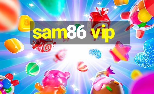 sam86 vip