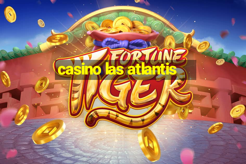 casino las atlantis