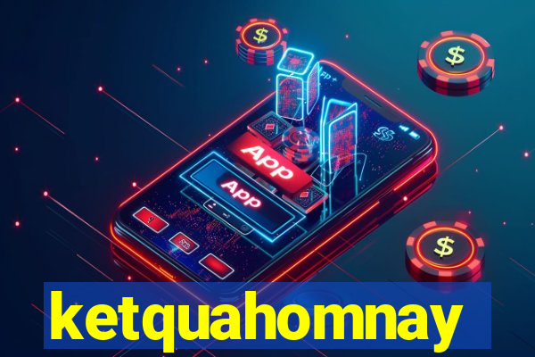 ketquahomnay