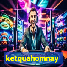 ketquahomnay