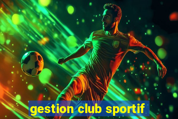 gestion club sportif