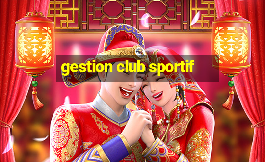 gestion club sportif