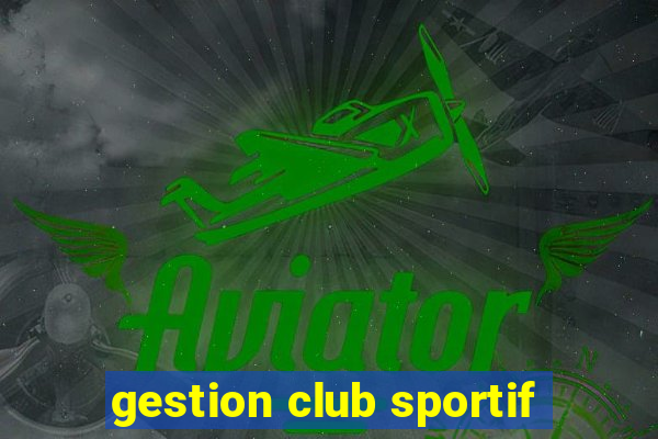 gestion club sportif