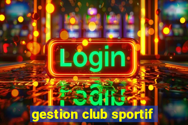 gestion club sportif