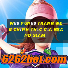 W88 Fun88 trang web chính thức của Grand Slam