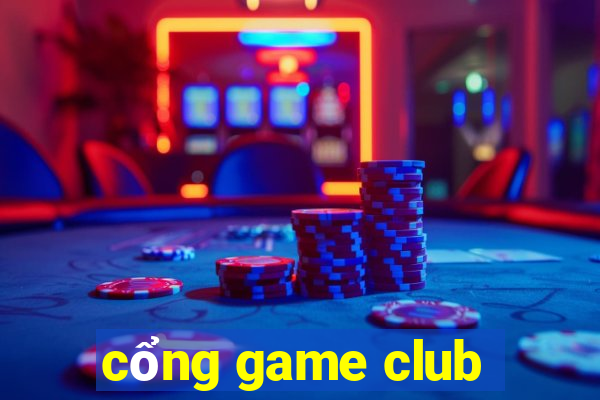 cổng game club