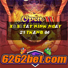 xổ số tây ninh ngày 21 tháng 04