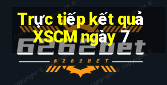 Trực tiếp kết quả XSCM ngày 7