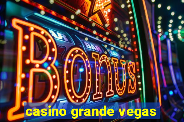 casino grande vegas