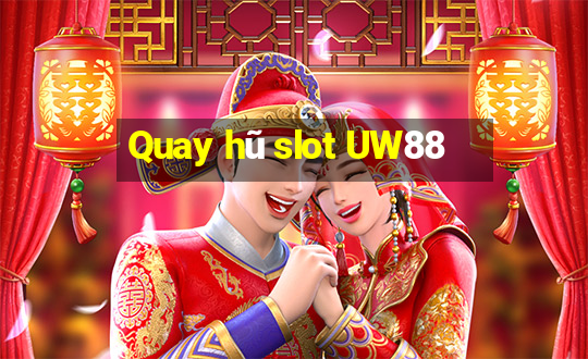 Quay hũ slot UW88