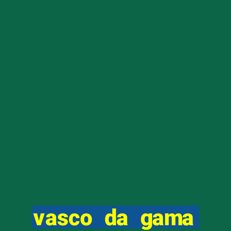 vasco da gama football club