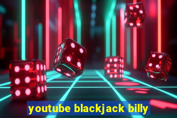 youtube blackjack billy