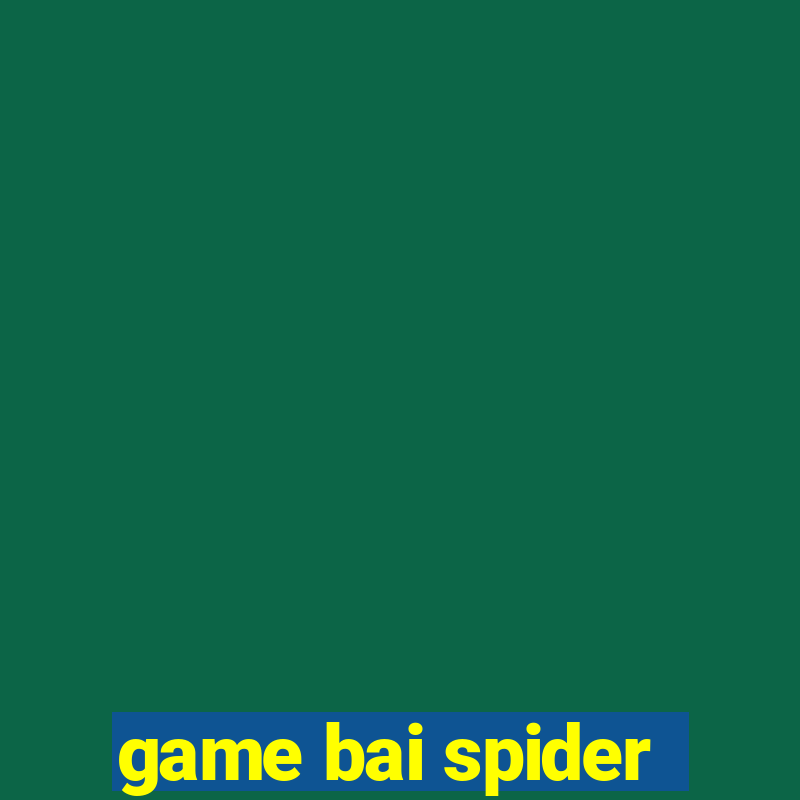 game bai spider