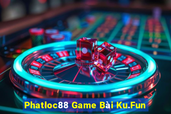 Phatloc88 Game Bài Ku.Fun