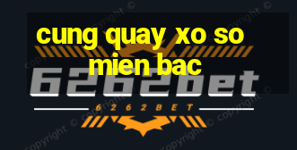 cung quay xo so mien bac