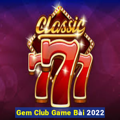 Gem Club Game Bài 2022