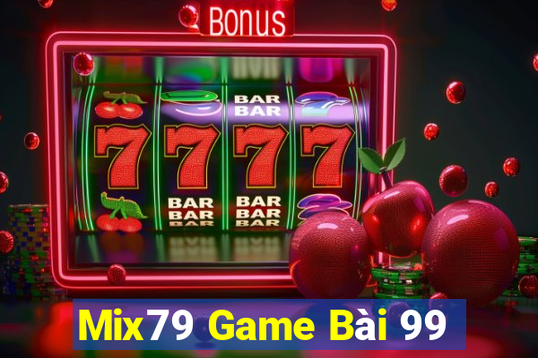 Mix79 Game Bài 99