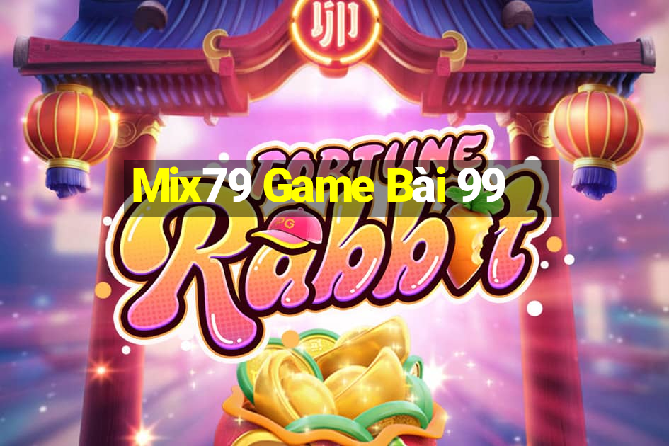 Mix79 Game Bài 99