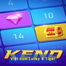 Việt nam Lucky 6 Tiger