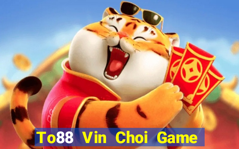 To88 Vin Choi Game Đánh Bài