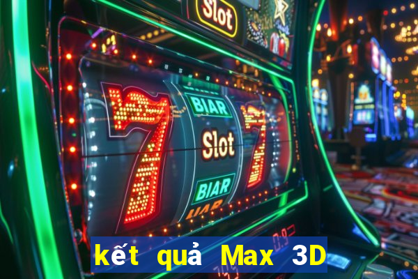 kết quả Max 3D ngày 8