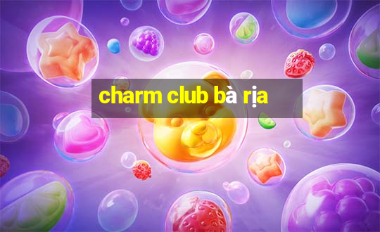 charm club bà rịa