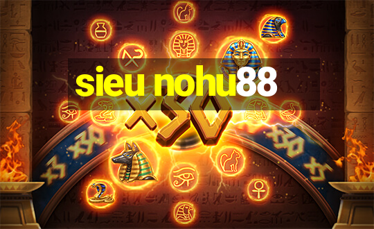 sieu nohu88