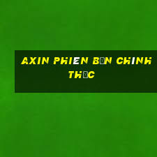 AXIN phiên bản chính thức