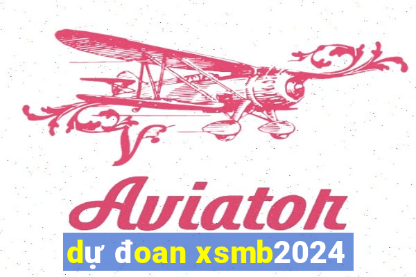 dự đoan xsmb2024