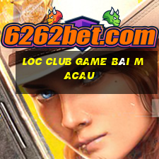 Loc Club Game Bài Macau