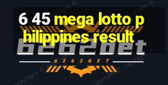 6 45 mega lotto philippines result