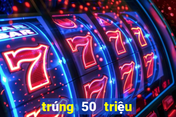 trúng 50 triệu đóng thuế bao nhiêu