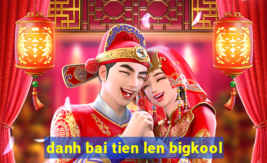 danh bai tien len bigkool