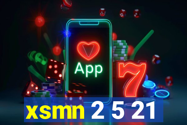 xsmn 2 5 21