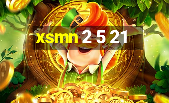 xsmn 2 5 21