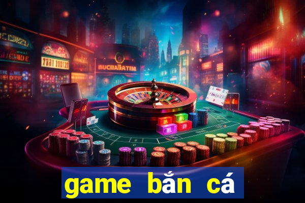 game bắn cá game bắn cá