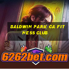 baldwin park ca fitness club