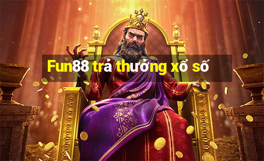 Fun88 trả thưởng xổ số