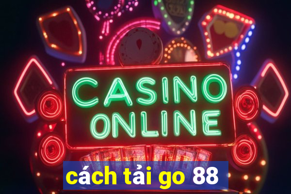 cách tải go 88