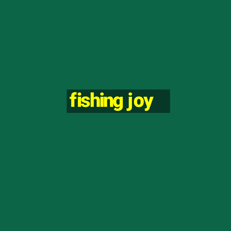 fishing joy