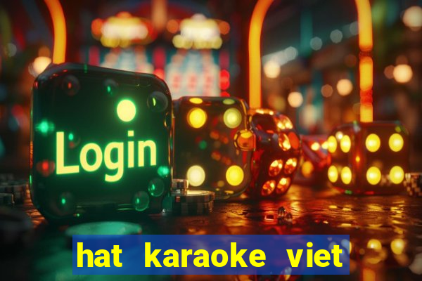 hat karaoke viet nam - pro