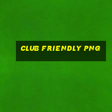 club friendly png