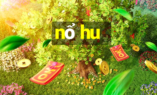 nổ hu